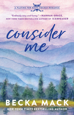 Book cover of Consider Me: A Playing for Keeps Hockey Romance, Book 1 by Mack, Becka