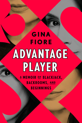Advantage Player: A Memoir of Blackjack, Backrooms, and Beginnings by Gina Fiore book cover