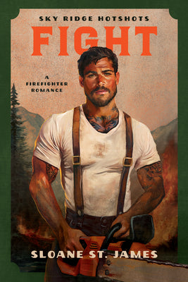 Book cover of Fight: A Firefighter Romance by St James, Sloane