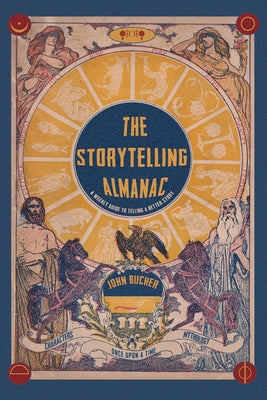 The Storytelling Almanac: A Weekly Guide To Telling A Better Story by John Bucher book cover