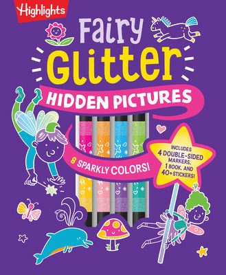 Fairy Glitter Hidden Pictures: Glitter Coloring Book for Kids 6-12 with Fairy-Themed Hidden Pictures Puzzles, Sparkly Markers and Stickers for Creativ by Highlights book cover