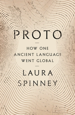 Book cover of Proto: How One Ancient Language Went Global by Spinney, Laura