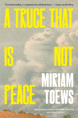 Book cover of A Truce That Is Not Peace by Toews, Miriam