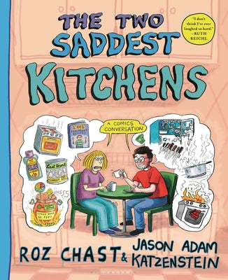 The Two Saddest Kitchens: A Comics Conversation by Roz Chast book cover