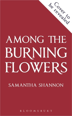 Book cover of Among the Burning Flowers by Shannon, Samantha