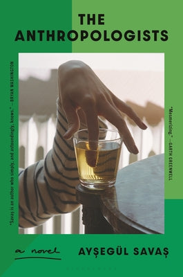 Book cover of The Anthropologists by Savas, Ayseg