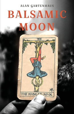 Balsamic Moon by Alan Gartenhaus book cover