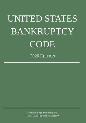 United States Bankruptcy Code; 2026 Edition: Title 11 - United States Code by Michigan Legal Publishing Ltd book cover