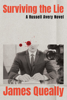 Surviving the Lie: A Russell Avery Novel by James Queally book cover