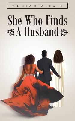 Book cover of She Who Finds A Husband by Alexis, Adrian