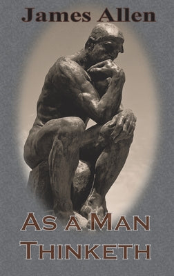 As a Man Thinketh (Chump Change Edition): Original Unabridged Classic of James Allen by James Allen book cover