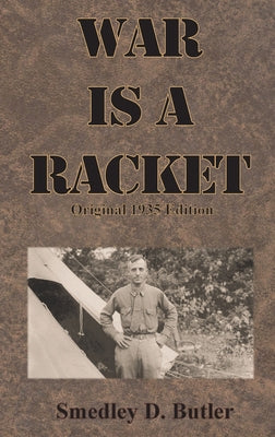 War is a Racket: Original 1935 Edition by Butler, Smedley D. book cover