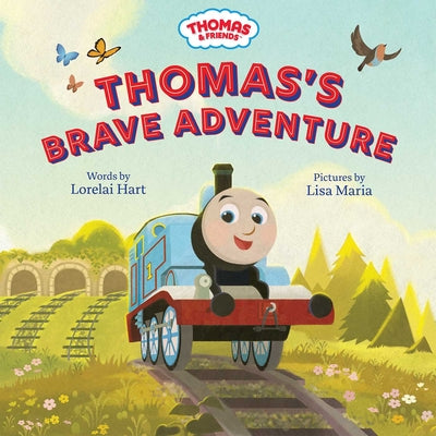 Book cover of Thomas & Friends: Thomas's Brave Adventure by Hart, Lorelai