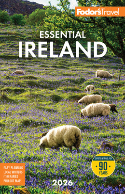 Book cover of Fodor's Essential Ireland 2026: With Belfast and Northern Ireland by Fodor's Travel Guides