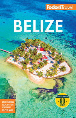 Book cover of Fodor's Belize: With a Side Trip to Guatemala by Fodor's Travel Guides