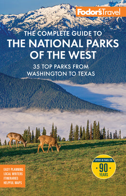 Book cover of Fodor's the Complete Guide to the National Parks of the West: With the Best Scenic Road Trips by Fodor's Travel Guides
