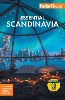 Fodor's Essential Scandinavia: The Best of Norway, Sweden, Denmark, Finland, and Iceland by Fodor's Travel Guides book cover