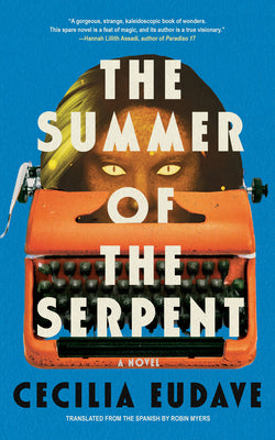The Summer of the Serpent by Eudave, Cecilia book cover