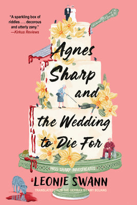 Book cover of Agnes Sharp and the Wedding to Die for by Swann, Leonie
