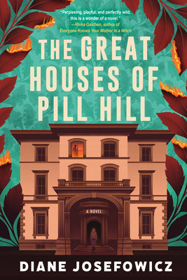 The Great Houses of Pill Hill by Josefowicz, Diane book cover
