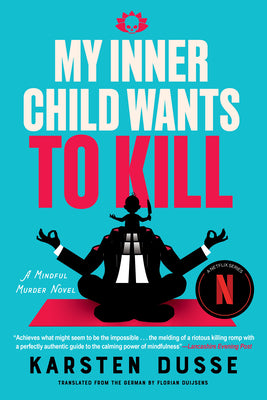 My Inner Child Wants to Kill by Dusse, Karsten book cover