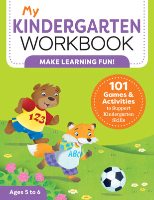 Book cover of My Kindergarten Workbook: 101 Games and Activities to Support Kindergarten Skills by Lynch, Brittany