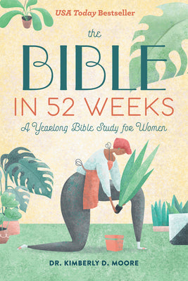 Book cover of The Bible in 52 Weeks: A Yearlong Bible Study for Women by Moore, Kimberly D.