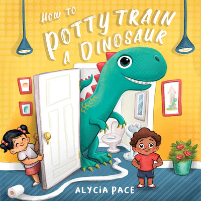 Book cover of How to Potty Train a Dinosaur by Pace, Alycia