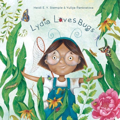 Lydia Loves Bugs: A Children's Book about Insects by Stemple, Heidi E. y. book cover