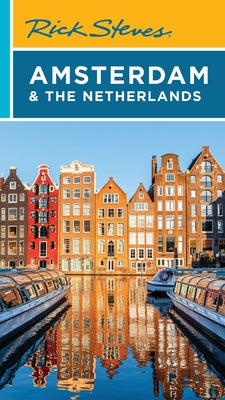 Rick Steves Amsterdam & the Netherlands by Rick Steves book cover