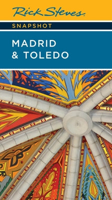 Rick Steves Snapshot Madrid & Toledo by Rick Steves book cover