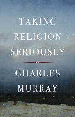 Book cover of Taking Religion Seriously by Murray, Charles