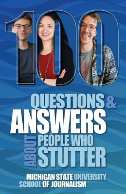 100 Questions and Answers About People Who Stutter: A Listener's Guide by Michigan State School of Journalism book cover