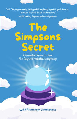Book cover of The Simpsons Secret: A Cromulent Guide to How the Simpsons Predicted Everything! by Poulteney, Lydia