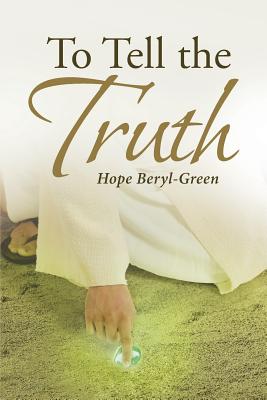 Book cover of To Tell the Truth by Beryl-Green, Hope