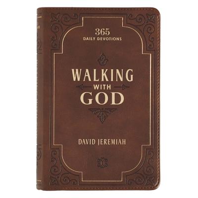 Book cover of Walking with God Devotional - Brown Faux Leather Daily Devotional for Men & Women 365 Daily Devotions by Jeremiah, David