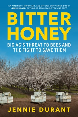 Bitter Honey: Big Ag's Threat to Bees and the Fight to Save Them by Durant, Jennie book cover