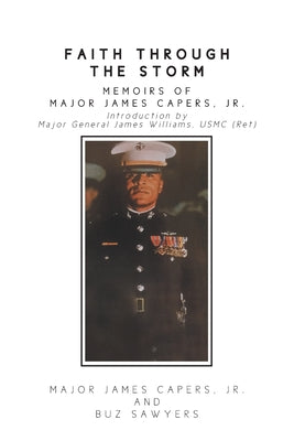 Book cover of Faith Through the Storm: Memoirs of Major James Capers, Jr. by James Capers, Major, Jr.