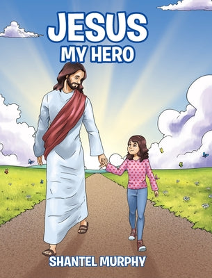 Jesus My Hero by Shantel Murphy book cover