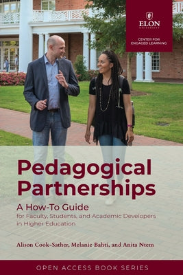 Pedagogical Partnerships: A How-To Guide for Faculty, Students, and Academic Developers in Higher Education by Alison Cook-Sather book cover