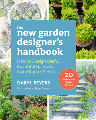The New Garden Designer's Handbook: How to Design Useful, Beautiful Gardens from Start to Finish by Beyers, Daryl book cover