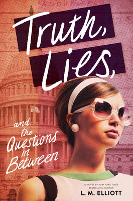 Truth, Lies, and the Questions in Between by L. M. Elliott book cover