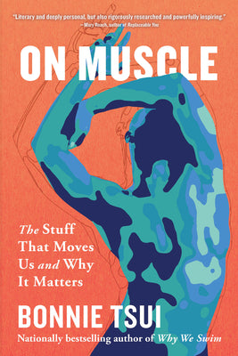 On Muscle: The Stuff That Moves Us and Why It Matters by Bonnie Tsui book cover