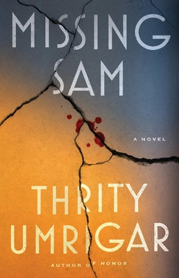 Book cover of Missing Sam by Umrigar, Thrity