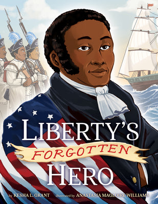 Liberty's Forgotten Hero: The Revolutionary Life of James Forten by Grant, Kesha L. book cover