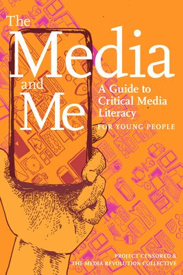 The Media and Me: A Guide to Critical Media Literacy for Young People by Ben Boyington book cover