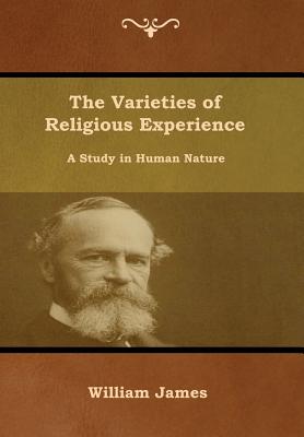 The Varieties of Religious Experience: A Study in Human Nature by William James book cover