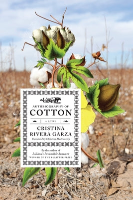 Book cover of Autobiography of Cotton by Garza, Cristina Rivera