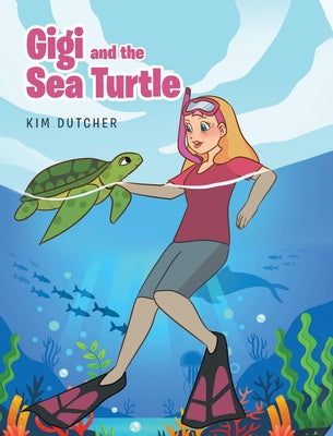 Gigi and the Sea Turtle by Kim Dutcher book cover