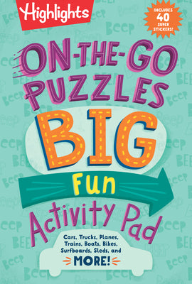 On-The-Go Puzzles Big Fun Activity Pad: Kids Travel Activity Pad with Over 90 Puzzles and 40 Stickers, Road Trip Games and Car Activities for Ages 69 by Highlights book cover